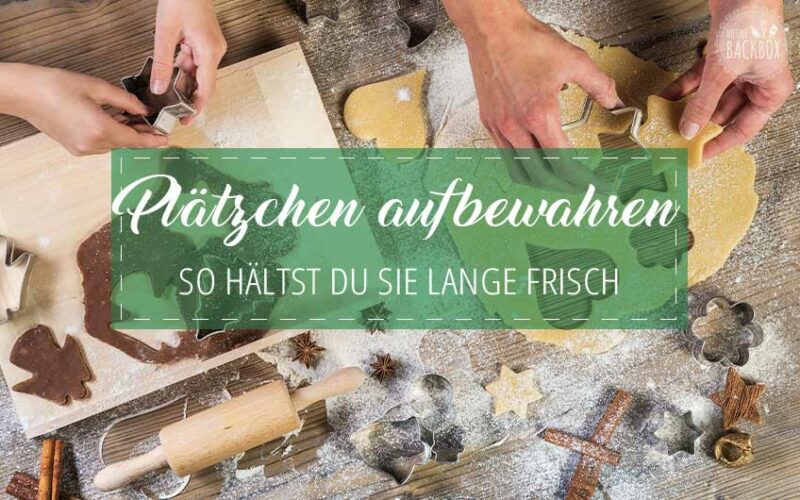 Plätzchen aufbewahren – So hältst du sie lange frisch